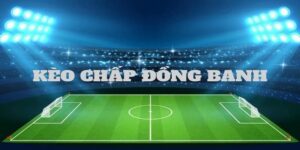 Kèo chấp đồng banh bongvip
